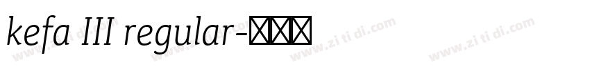 kefa III regular字体转换 kefa III regular字体转换